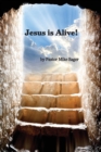 Image for Jesus is Alive! : The Story of Easter and Why it Matters So Very Much