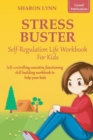Image for Stress-Buster Self-Regulation Life Workbook for Kids