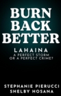Image for Burn Back Better - Lahaina: A perfect storm or a perfect crime?