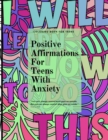 Image for Positive Affirmations for Teens With Anxiety