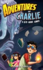Image for Adventures of Charlie : A 6th Grade Gamer #1
