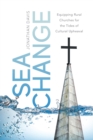 Image for Sea Change : Equipping Rural Churches for the Tides of Cultural Upheaval