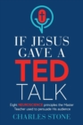 Image for If Jesus Gave A TED Talk
