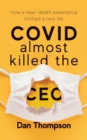 Image for COVID Almost Killed The CEO