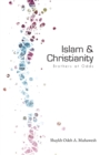 Image for Islam and Christianity : Brothers at Odds