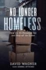 Image for No Longer Homeless : How the Ex-Homeless Get and Stay off the Street
