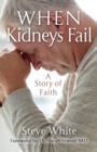 Image for When Kidneys Fail : A Story of Faith