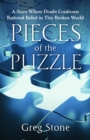 Image for Pieces of the Puzzle: A Story Where Doubt Confronts Rational Belief in This Broken World