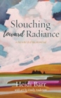 Image for Slouching Toward Radiance