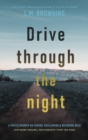 Image for Drive Through the Night : A Poetic Memoir on Taming, Reclaiming &amp; Becoming Wild