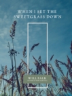 Image for When I Set the Sweetgrass Down