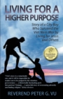 Image for Living for a Higher Purpose : Story of a City Boy Who Survived the Viet Nam War by Living for Jesus and Others