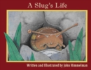 Image for A Slug&#39;s Life