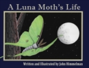 Image for A Luna Moth&#39;s Life