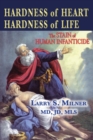 Image for Hardness of Heart, Hardness of Life