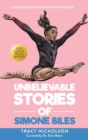 Image for Unbelievable Stories of Simone Biles : Decoding Greatness For Young Readers (Awesome Biography Books for Kids Children Ages 9-12)