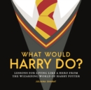 Image for What Would Harry Do?