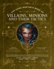 Image for The game master&#39;s book of villains, minions and their tactics  : epic new antagonists for your pcs, plus new minions, fighting tactics, and guidelines for creating original BBEGs for 5th Edition RPG 