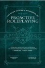 Image for The game master&#39;s handbook of proactive roleplaying  : guidelines and strategies for running PC-driven narratives in tabletop adventures