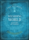 Image for The Ultimate Wizarding World History of Magic