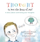 Image for Thought is Not the Boss of Me! : A story about controlling your thoughts
