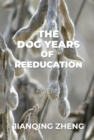 Image for Dog Years of Reeducation