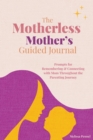 Image for The Motherless Mother&#39;s Guided Journal