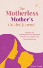 Image for The Motherless Mother&#39;s Guided Journal