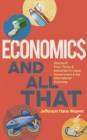 Image for Economics and All That: From Firms and Industries to Labor, Government and the International Economy