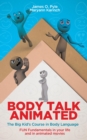 Image for Body Talk Animated: The Big Kid&#39;s Course in Body Language--FUN Fundamentals in your life and in animated movies