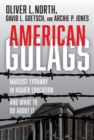 Image for American Gulags  : Marxist tyranny in higher education and what to do about it