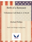 Image for Birth of a Remnant : Tribulation Cult Book 2: A Novel