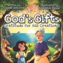 Image for God&#39;s Gifts : Gratitude for His Creations