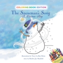 Image for The Snowman&#39;s Song : A Christmas Story, Coloring Book Edition