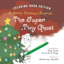 Image for The Super Tiny Ghost : A Merry Christmas Surprise: Coloring Book Edition