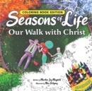 Image for Seasons of Life : Our Walk with Christ, Coloring Book Edition