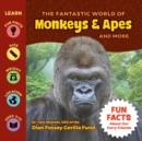 Image for The Fantastic World of Monkeys &amp; Apes and More