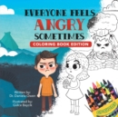 Image for Everyone Feels Angry Sometimes : Coloring Book Edition