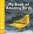Image for My Book of Amazing Birds : Fun Facts &amp; Surprising Secrets