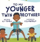 Image for To My Younger Twin Brothers