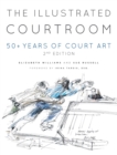 Image for The Illustrated Courtroom : 50+ Years of Court Art