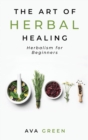 Image for The Art of Herbal Healing