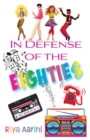 Image for In Defense of the Eighties