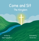 Image for Come and Sit : The Kingdom