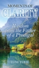 Image for Moments of Clarity : Wisdom from the Father of a Prodigal