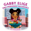 Image for Gabby Elige una Merienda Saludable