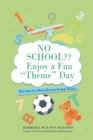 Image for No School Enjoy a fun &#39;Theme&#39; Day