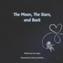 Image for The Moon, The Stars, and Back