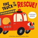 Image for Fire Truck to the Rescue!