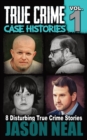 Image for True Crime Case Histories - Volume 1 : 8 Disturbing True Crime Stories